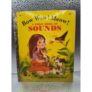 Bow Wow! Meow!  A First Book Of Sounds~Little‎ Golden Book 1976~Very Good 1402